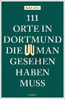 bokomslag 111 Orte in Dortmund, die man gesehen haben muss