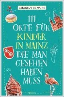 bokomslag 111 Orte für Kinder in Mainz, die man gesehen haben muss