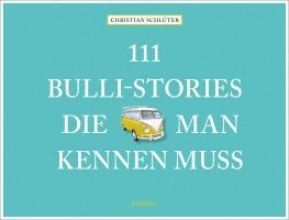 bokomslag 111 Bulli-Stories, die man kennen muss