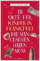 bokomslag 111 Orte für Kinder in Frankfurt, die man gesehen haben muss