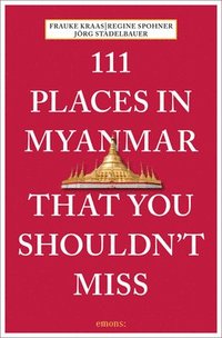 bokomslag 111 Places in Myanmar That You Shouldn't Miss