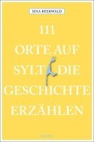 bokomslag 111 Orte auf Sylt, die Geschichte erzählen