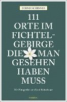 111 Orte im Fichtelgebirge, die man gesehen haben muss 1