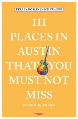 111 Places in Austin That You Must Not Miss 1