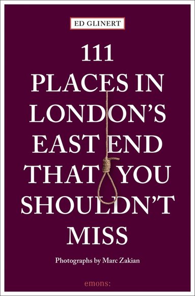 Ed Glinert - 111 Places in London's East End That You Shouldn't Miss, Häftad