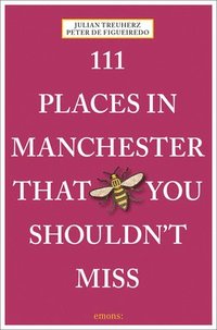 bokomslag 111 Places in Manchester That You Shouldn't Miss