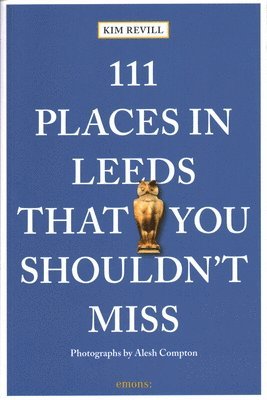 bokomslag 111 Places in Leeds That You Shouldn't Miss