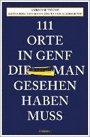 bokomslag 111 Orte in Genf, die man gesehen haben muss