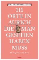 bokomslag 111 Orte in Aurich, die man gesehen haben muss