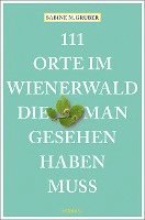 bokomslag 111 Orte im Wienerwald, die man gesehen haben muss