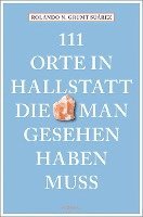 bokomslag 111 Orte in Hallstatt, die man gesehen haben muss