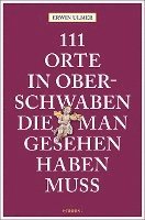 bokomslag 111 Orte in Oberschwaben, die man gesehen haben muss