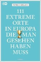 bokomslag 111 extreme Orte in Europa, die man gesehen haben muss