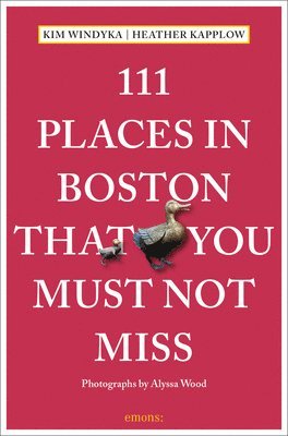 Kapplow, H: 111 Places in Boston That You Must Not Miss, Häftad