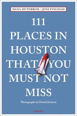 111 Places in Houston That You Must Not Miss 1