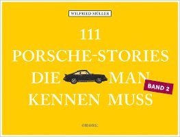 Wilfried Müller - 111 Porsche-Stories, die man kennen muss, Band 2, Inbunden