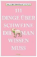 bokomslag 111 Dinge über Schweine, die man wissen muss