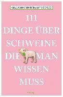 bokomslag 111 Dinge über Schweine, die man wissen muss