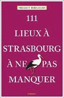 bokomslag 111 Lieux à Strasbourg à ne pas manquer