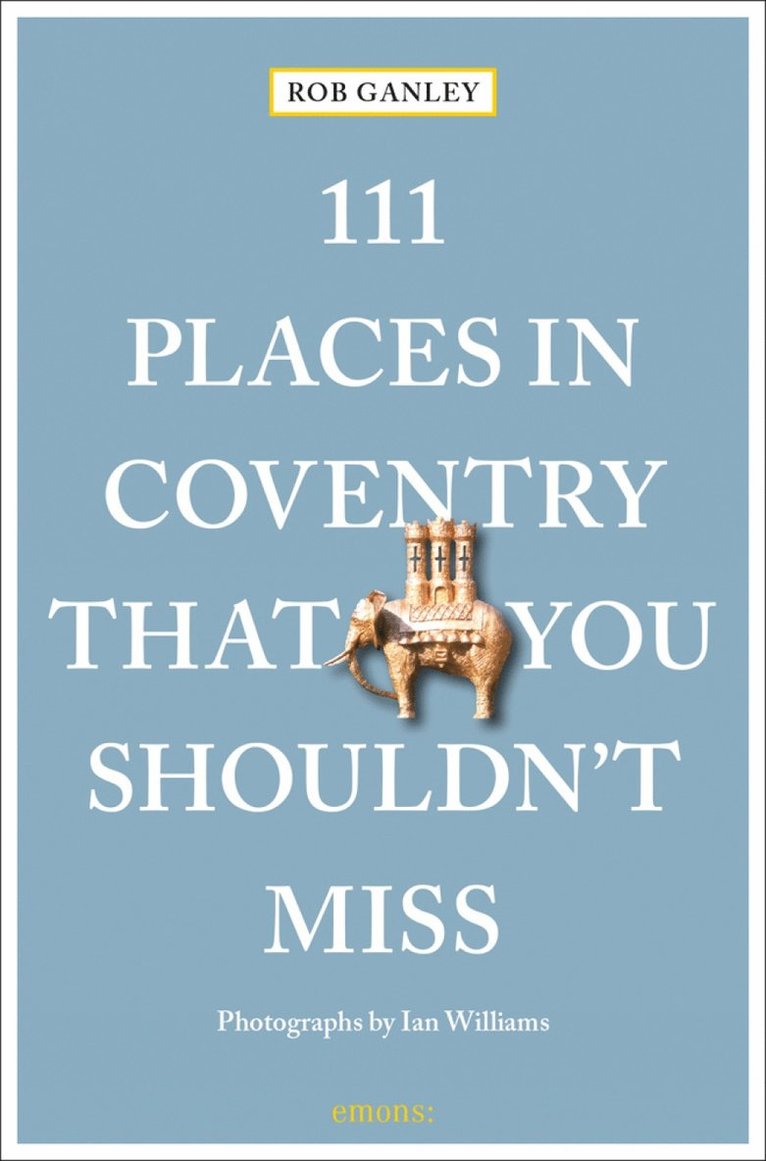 Rob Ganley - 111 Places in Coventry That You Shouldn't Miss, Häftad
