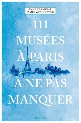 bokomslag 111 Musées à Paris à ne pas manquer