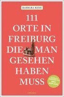 bokomslag 111 Orte in Freiburg, die man gesehen haben muss