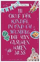 bokomslag 111 Orte für Kinder in und um Augsburg, die man gesehen haben muss