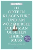 bokomslag 111 Orte in Klagenfurt und am Wörthersee, die man gesehen haben muss