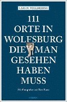 111 Orte in Wolfsburg, die man gesehen haben muss 1