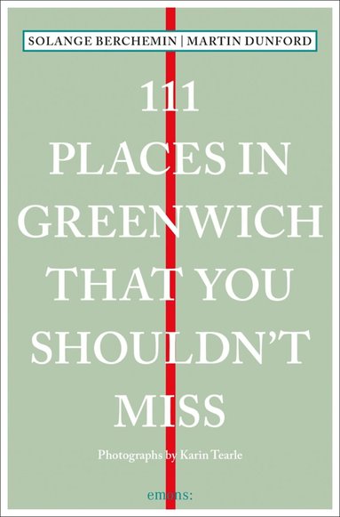 Martin Dunford, Solange Berchemin - 111 Places in Greenwich That You Shouldn't Miss, Häftad
