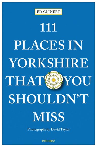 Ed Glinert - 111 Places in Yorkshire That You Shouldn't Miss, Häftad