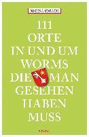 111 Orte in und um Worms, die man gesehen haben muss 1