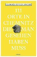 bokomslag 111 Orte in Chemnitz, die man gesehen haben muss