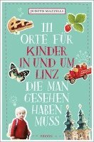 bokomslag 111 Orte für Kinder in und um Linz, die man gesehen haben muss