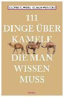 bokomslag 111 Dinge über Kamele, die man wissen muss