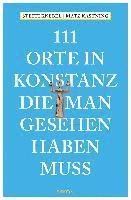 bokomslag 111 Orte in Konstanz, die man gesehen haben muss