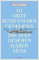 bokomslag 111 Orte rund um den Genfersee, die man gesehen haben muss