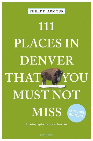 bokomslag 111 Places in Denver That You Must Not Miss