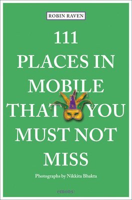 bokomslag 111 Places in Mobile That You Must Not Miss