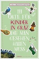 bokomslag 111 Orte für Kinder in Graz, die man gesehen haben muss