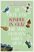 111 Orte für Kinder in Graz, die man gesehen haben muss