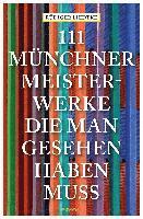 bokomslag 111 Münchner Meisterwerke, die man gesehen haben muss