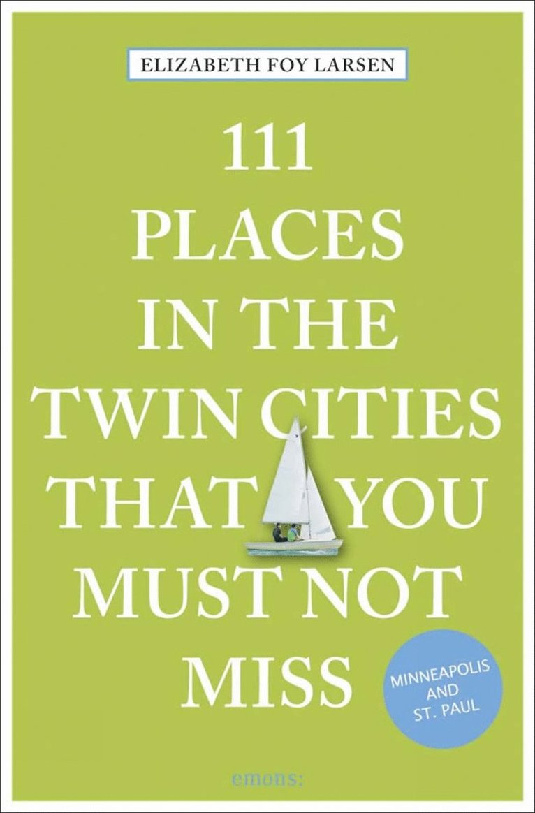 111 Places in the Twin Cities That You Must Not Miss