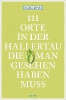 bokomslag 111 Orte in der Hallertau, die man gesehen haben muss