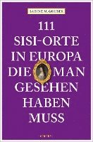 bokomslag 111 Sisi-Orte in Europa, die man gesehen haben muss