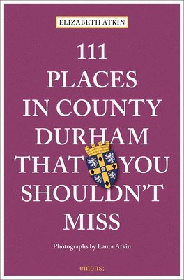 bokomslag 111 Places in County Durham That You Shouldn't Miss