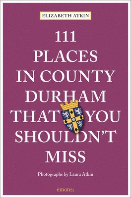 bokomslag 111 Places in County Durham That You Shouldn't Miss