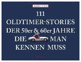 bokomslag 111 Oldtimer-Stories der 50er und 60er Jahre, die man kennen muss