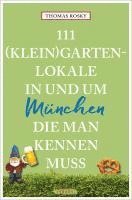 bokomslag 111 (Klein)Gartenlokale in und um München, die man kennen muss