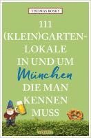 bokomslag 111 (Klein)Gartenlokale in und um München, die man kennen muss